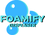 FOAMIFY DISPENSER